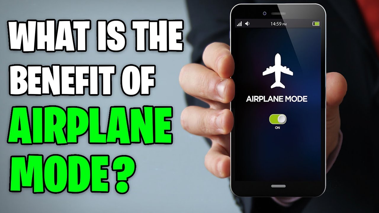 What is the Benefit of Airplane Mode?