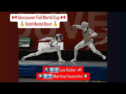 Vancouver World Cup 2025 SWF - GOLD - Lee Kiefer USA v Martina Favaretto ITA