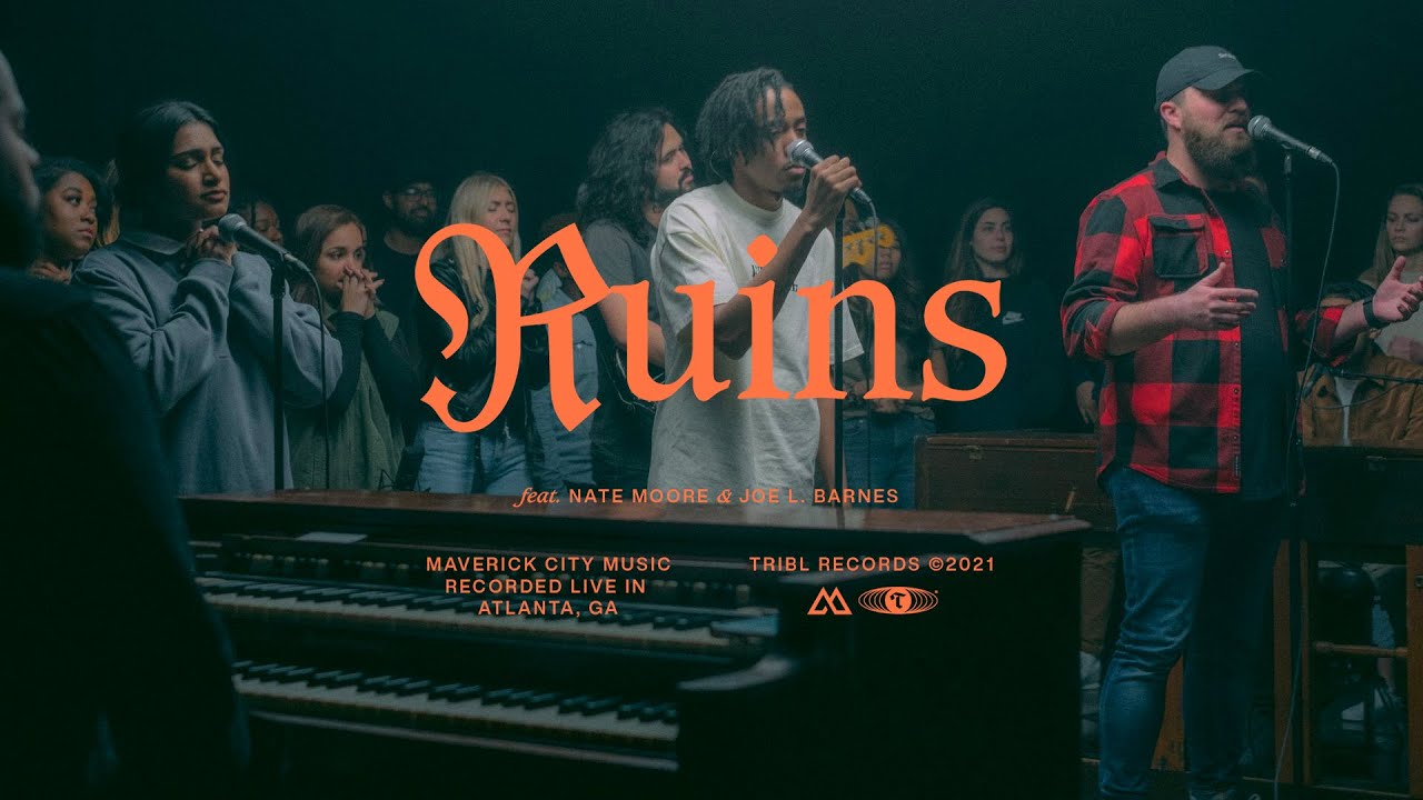 Ruins (feat. Joe L Barnes & Nate Moore) | Maverick City Music | TRIBL