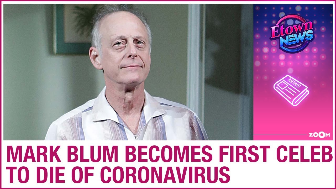 Mark Blum becomes the first celebrity to die from Coronavirus at the age of 69