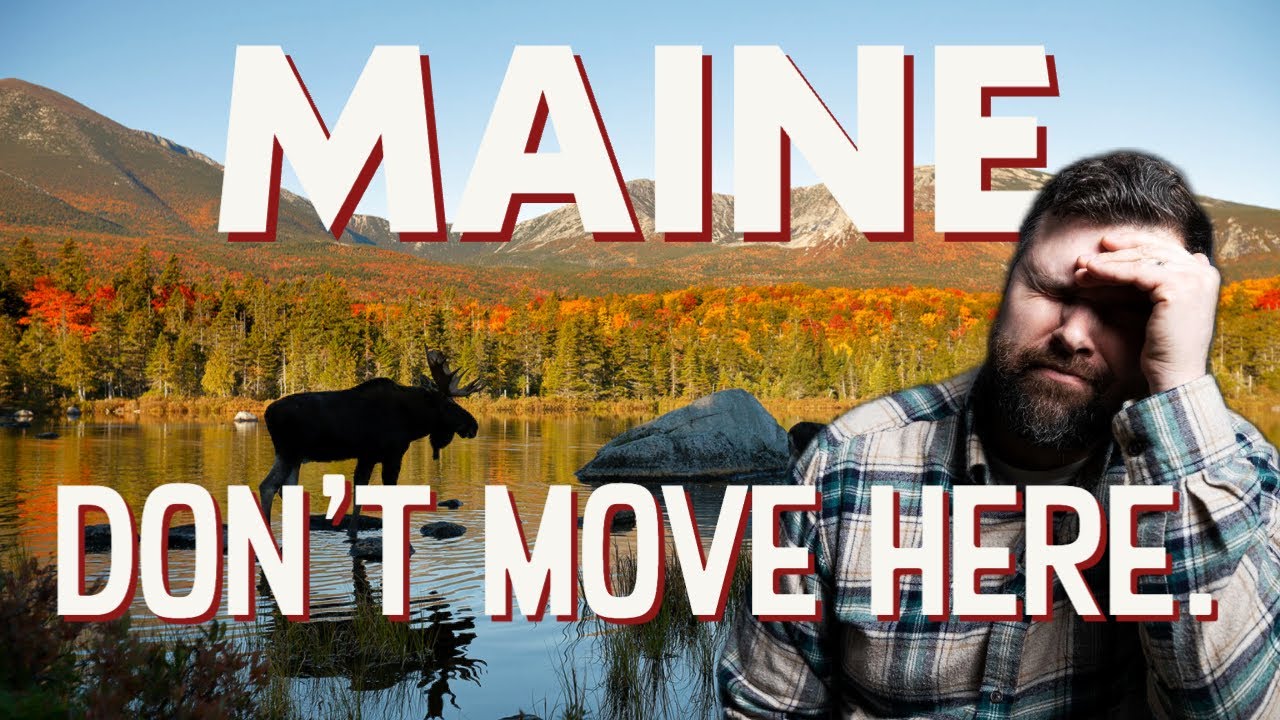 Don't Move to Maine. Here's Why | Living in Maine