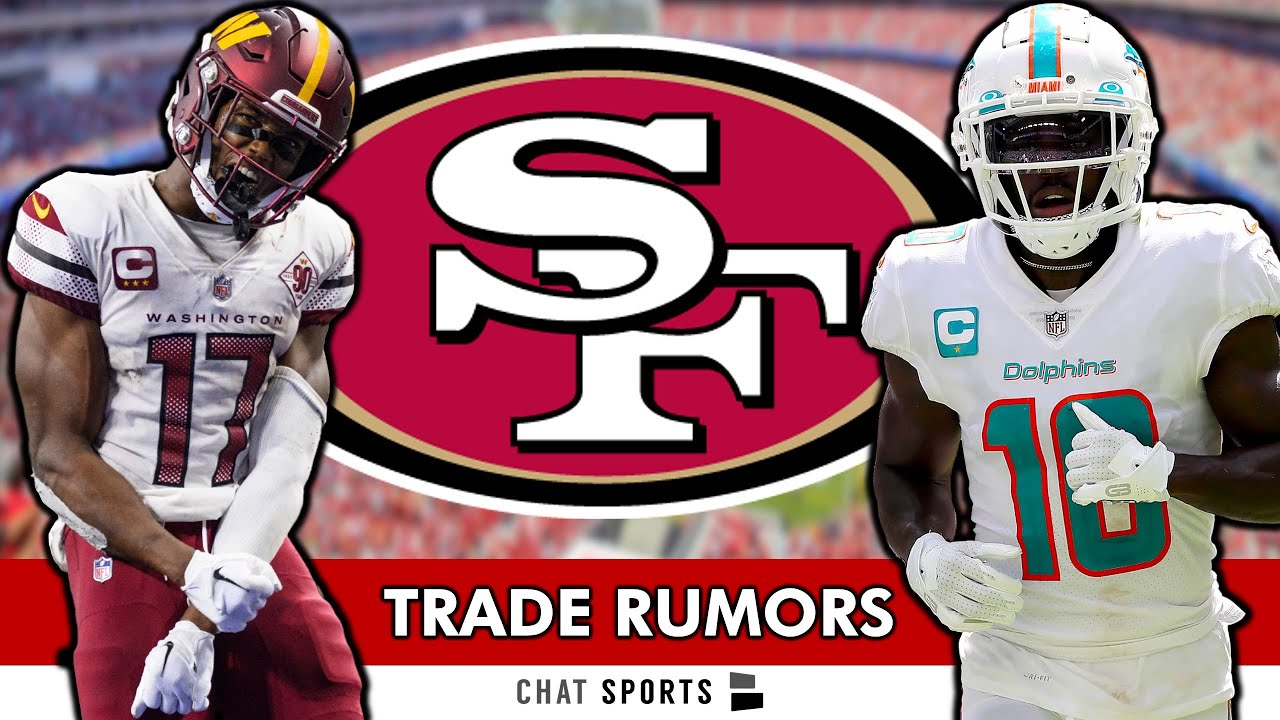 BLOCKBUSTER 49ers Trade Rumors On Terry McLaurin & Tyreek Hill | Do The 49ers Need To Upgrade WR?