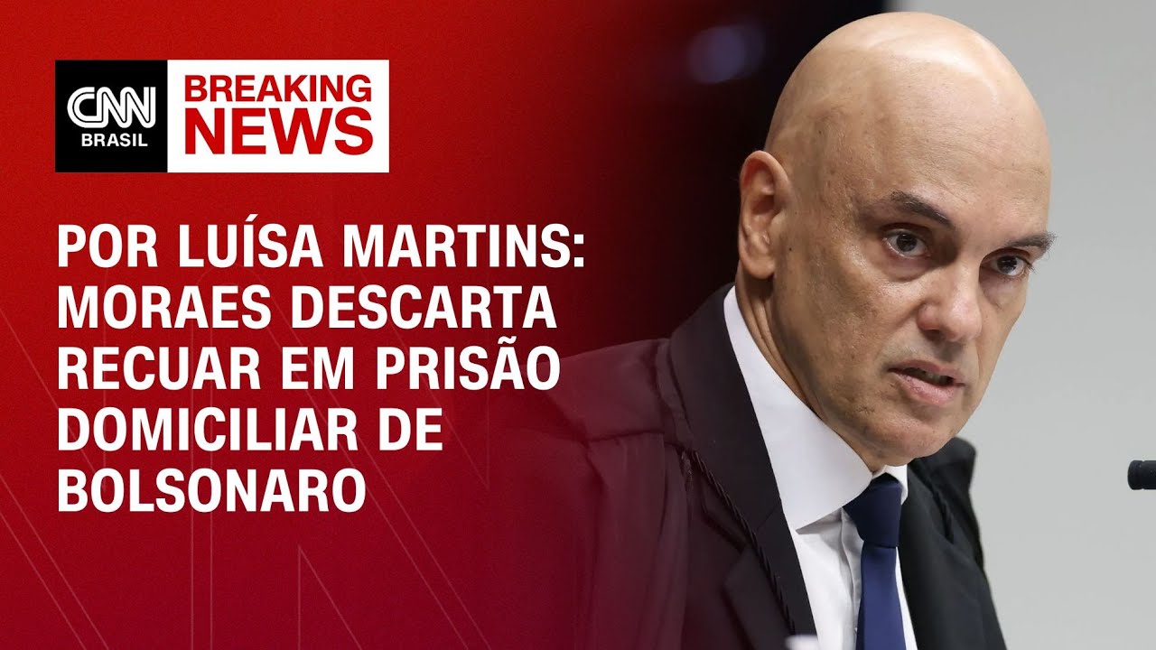 Alexandre de Moraes descarta recuar em prisão domiciliar de Jair Bolsonaro | LIVE CNN